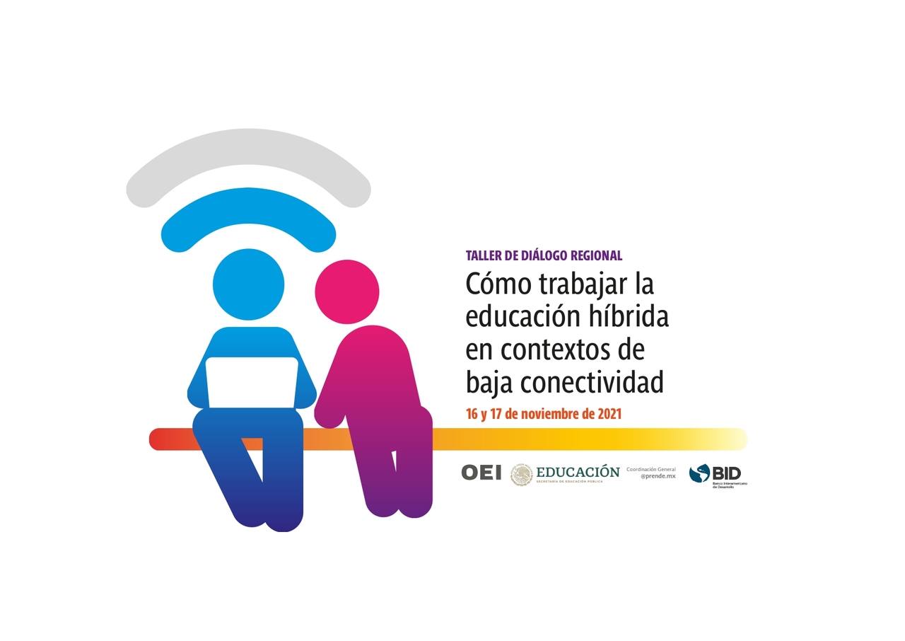 Taller para el diálogo regional: cómo trabajar la educación híbrida en contextos de baja conectividad