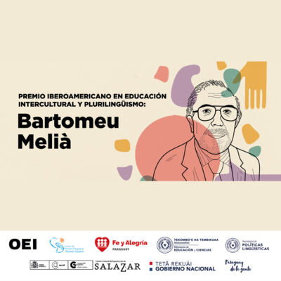 Premio Iberoamericano en Educación Intercultural y Plurilingüismo “Bartomeu Melià”