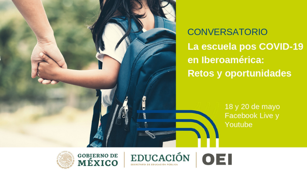 1er. Conversatorio “La escuela pos COVID-19 en Iberoamérica: Retos y oportunidades”