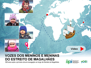 IIPI apresenta o vídeo "Vozes dos Meninos e Meninas do Estreito de Magalhães", comemorando os 500 anos da circum-navegação de Magalhães e Elcano