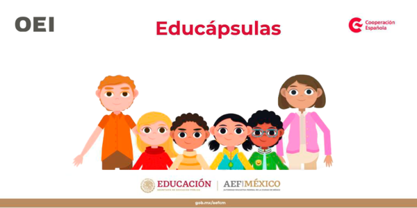 La Organización de Estados Iberoamericanos y la Autoridad Educativa Federal en la Ciudad de México presentaron Educápsulas, un proyecto en apoyo a la mejora educativa