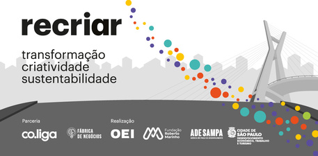 Inscrições abertas para o Programa Recriar, formação empreendedora com foco na economia criativa da cidade de São Paulo