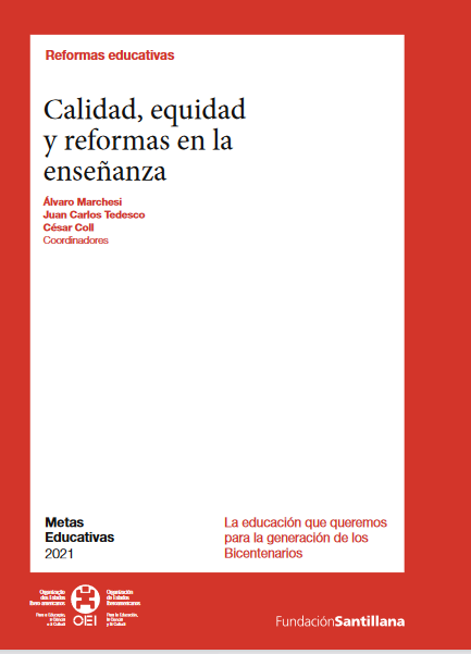 Metas educativas 2021. Calidad, equidad y reformas en la enseñanza