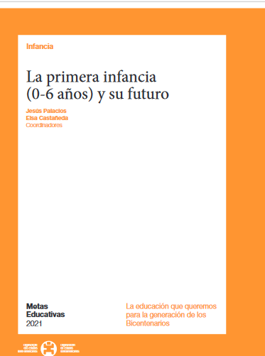 Metas educativas 2021. La primera infancia (0-6 años) y su futuro