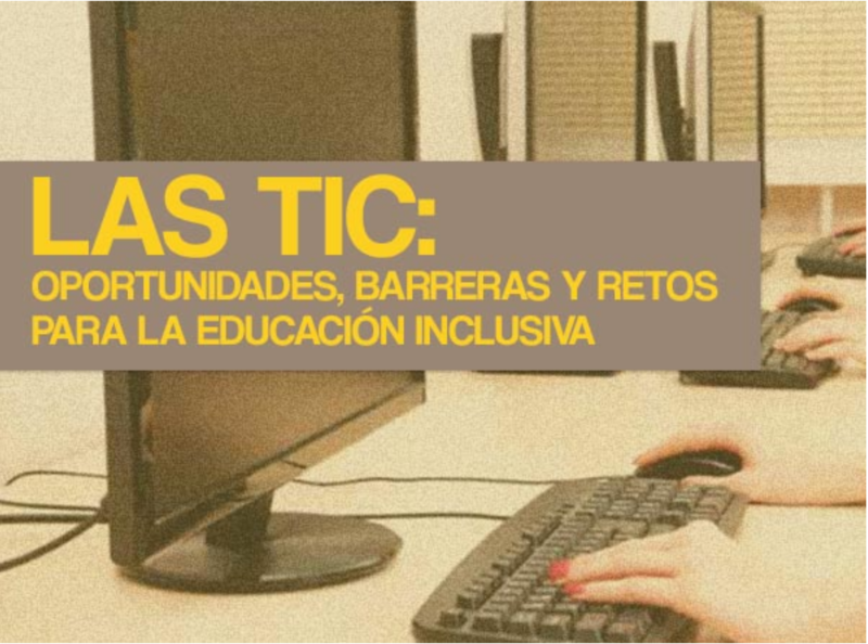 Las TICS: oportunidades, barreras y retos para la formación inclusiva