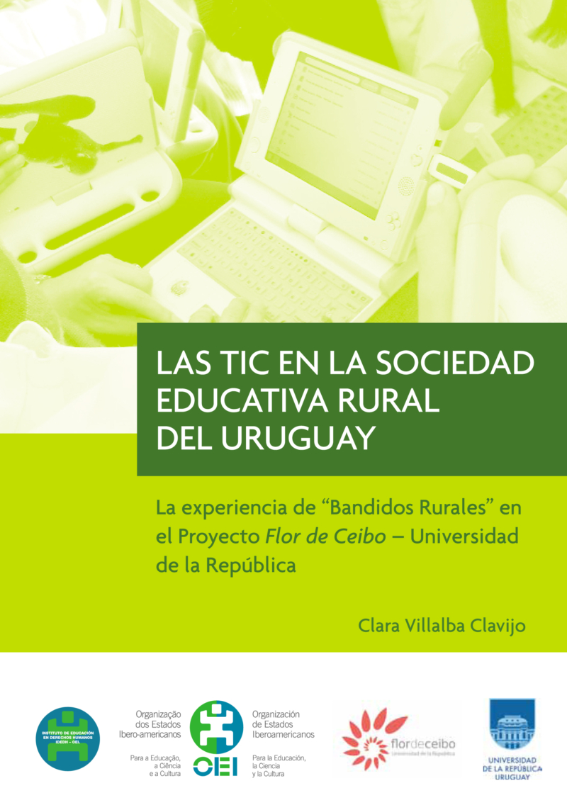 Las TIC en la sociedad educativa rural del Uruguay”. La experiencia de "Bandidos Rurales" en el Proyecto Flor de Ceibo 