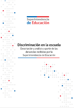Discriminación en las escuelas. Descripción y análisis a partir de las denuncias recibidas por la superintendencia de educación