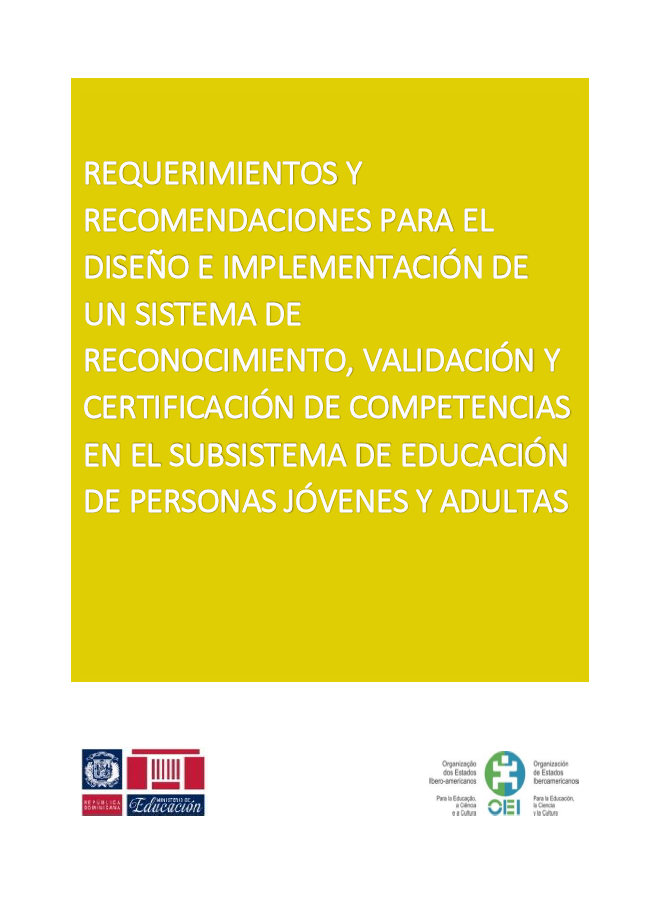 Requerimientos y recomendaciones para el diseño e implementación de un sistema de reconocimiento, validación y certificación de competencias en el Subsistema de EPJA.