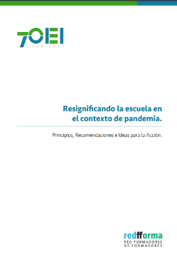 Resignificando la escuela en el contexto de pandemia. principios, recomendaciones e ideas para la acción