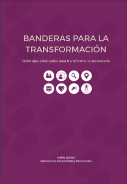 Banderas para la transformación: ocho ejes prioritarios para transformar la secundaria