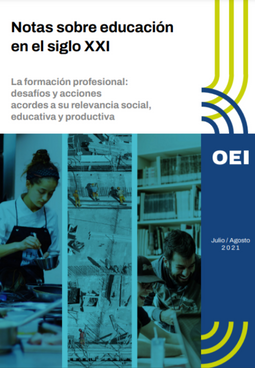 Notas sobre educación en el siglo XXI. La formación profesional: desafíos y acciones acordes a su relevancia social, educativa y productiva