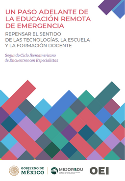 Un paso delante de la educación remota de emergencia: repensar el sentido de las tecnologías, la escuela y la formación docente