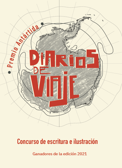 Diarios de Viaje, premio Antártida. 2021