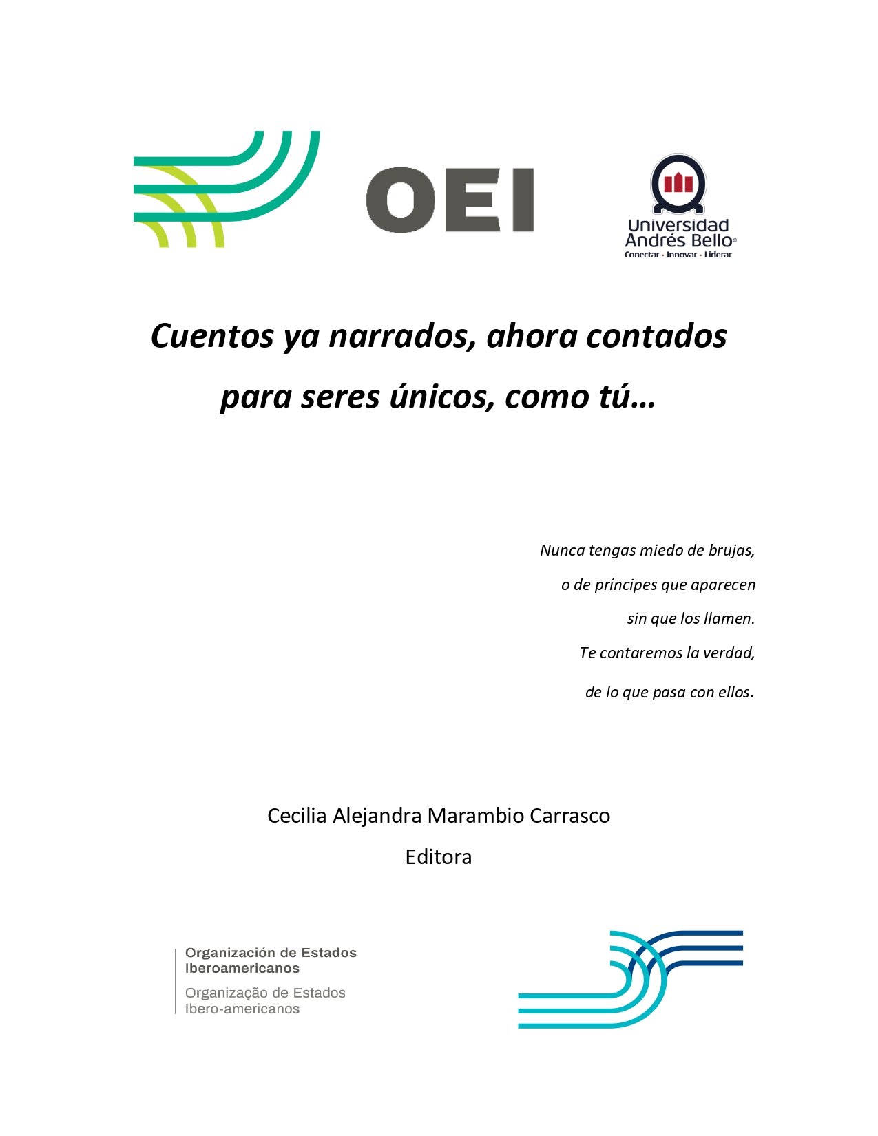 Cuentos ya narrados, ahora contados para seres únicos, como tú…