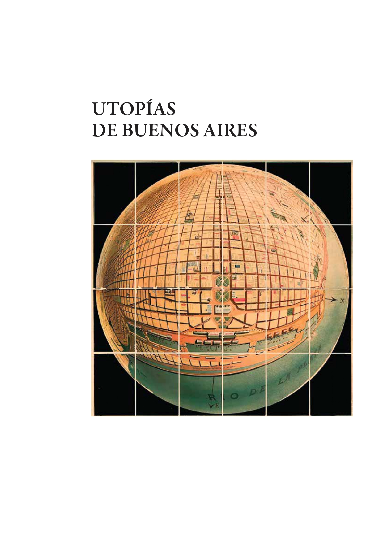 Catálogo de la Exposición “Utopías de Buenos Aires”
